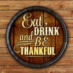 BarProducts Handcrafted Eat Drink And Be Thankful Barrel Top Tavern Sign