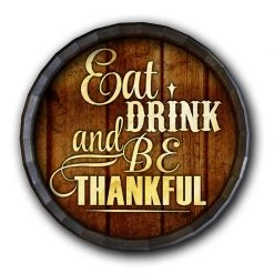 BarProducts Handcrafted Eat Drink And Be Thankful Barrel Top Tavern Sign