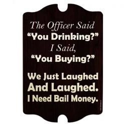 BarProducts Handcrafted I Need Bail Money - Kolorcoat™ Wood Bar Sign - Tavern Shaped Woodshop Made In The USA