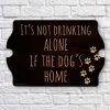 BarProducts.com It's Not Drinking Alone Tavern Shaped Wood Sign