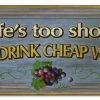 BarProducts Handcrafted Wood Plaque Kolorcoat™ Bar Sign - Life's Too Short To Drink Cheap Wine